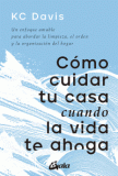 Cómo Cuidar tu Casa cuando la Vida te Ahoga