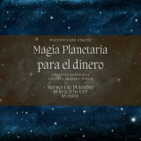 Masterclass Online Magia Planetaria para el Dinero 1 de diciembre 2023